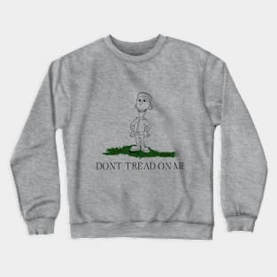Don't Tread on Sheen Crewneck Sweatshirt